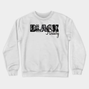 Black History! Crewneck Sweatshirt